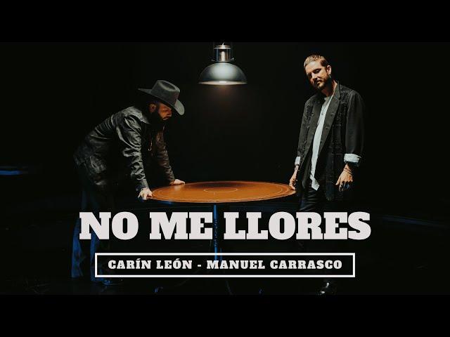 Carin León, Manuel Carrasco - No Me Llores [Official Video]