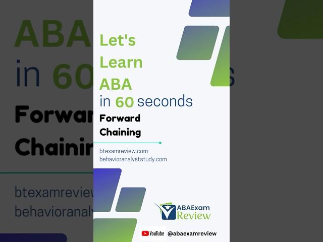 Forward Chaining - Learn Applied Behavior Analysis in 60 seconds  | #bcba #rbt #abaexamreview