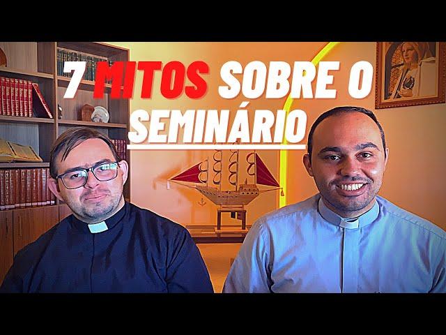 Os 7 Mitos sobre o Seminário