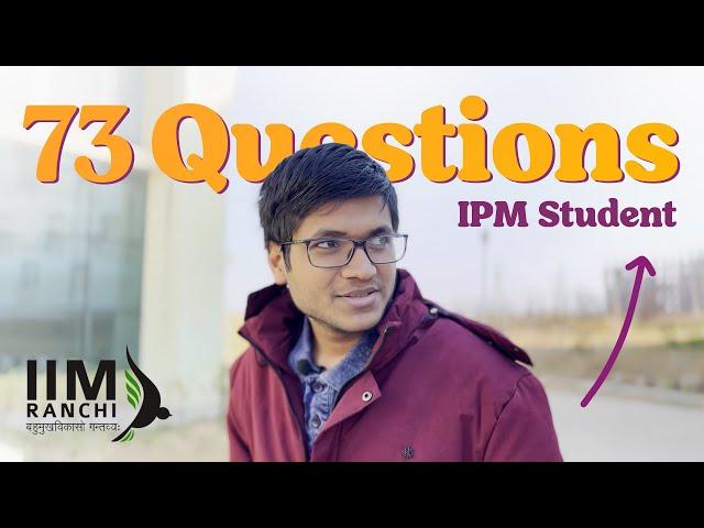 73 Questions @ IIM RanchI: IPMAT & CAT Aspirants | New Campus Tour | Is it worth it?