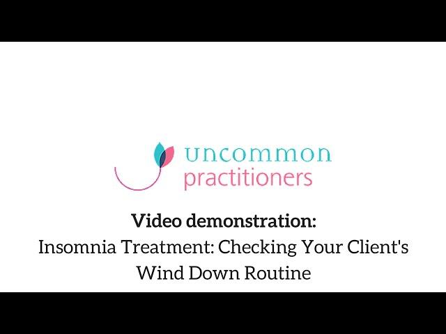 Insomnia Treatment: Checking Your Client's Wind Down Routine