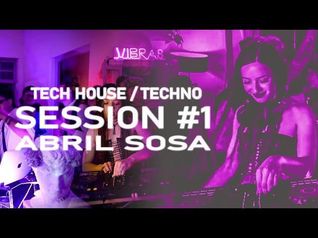 VIBRAS SESSION #1 | Abril Sosa | Tech House / Techno