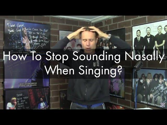 ASK VSA -  How To Stop Sounding Nasally When Singing?