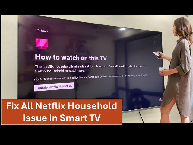 Fix All Netflix Household Issue in Smart TV (TV Not Part of Netflix Household Account)