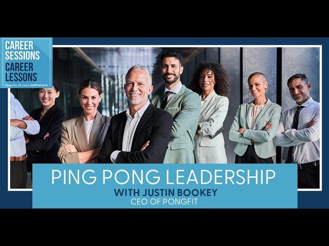 Ping Pong Leadership, With Justin Bookey