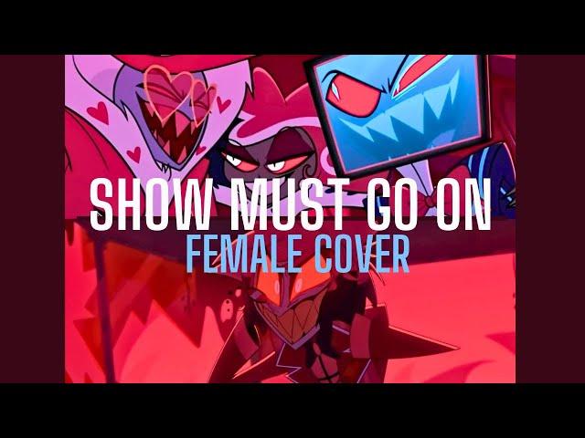 Female Cover Practice| The Show Must Go On - Hazbin Hotel | Vees and Alastor's Part