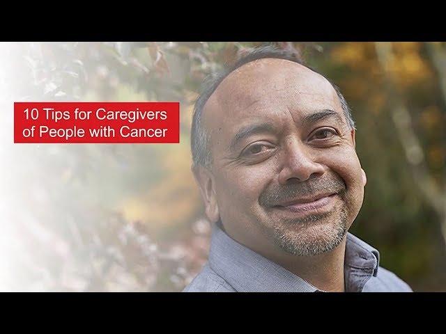 10 Tips for Caregivers of People with Cancer