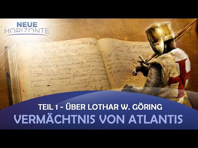 Vermächtnis von Atlantis - Teil 1 über Lothar W. Göring - Raik Garve