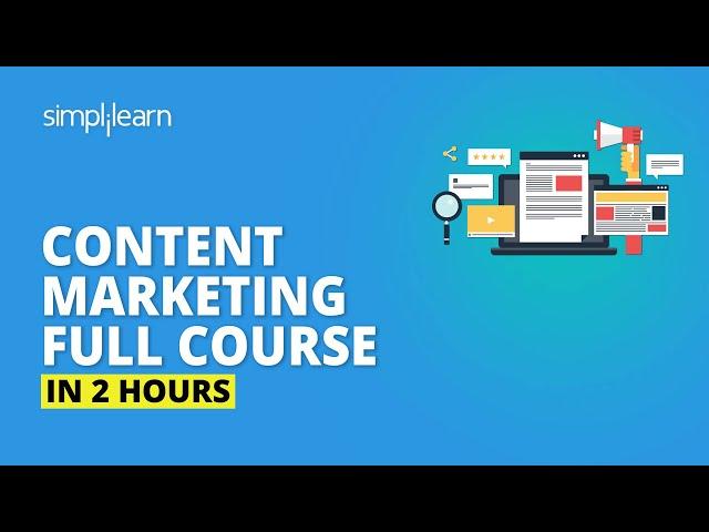 Content Marketing Full Course | Content Marketing Tutorial For Beginners | Simplilearn