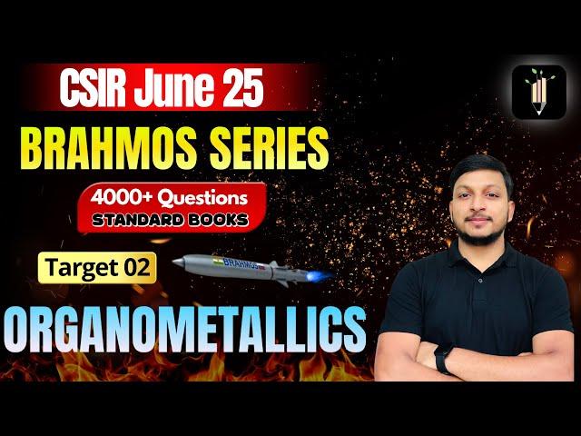 Organometallics | Target 02 Brahmos SeriesCSIR June25