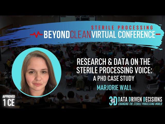 1 CE | Research & Data on the Sterile Processing Voice: A PhD Case Study | Marjorie Wall