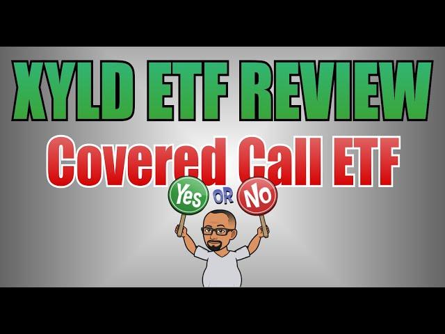 XYLD ETF Review | XYLD Covered Call ETF | XYLG Covered Call Growth ETF | XYLD vs QYLD | Global X ETF
