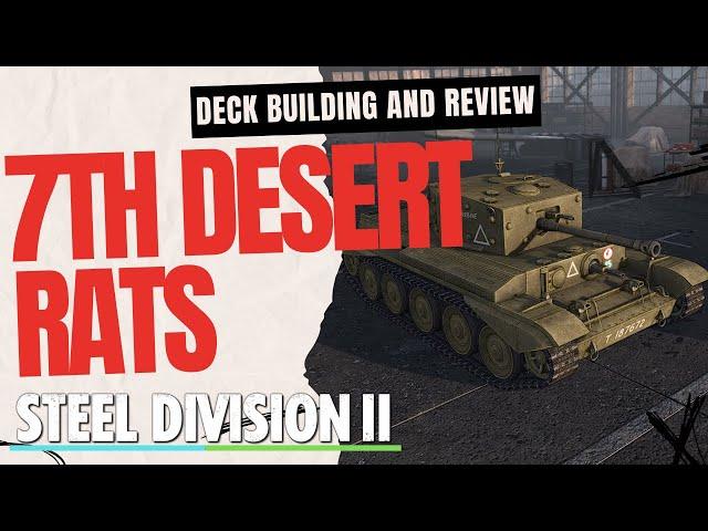 COMMONWEALTH'S FINEST! 7th Desert Rats Deck Build and Review- Steel Division 2