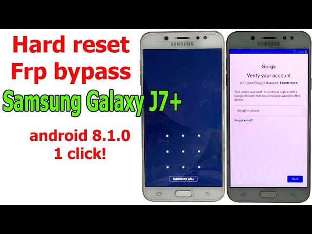 How to Hard reset/FRP Bypass Samsung Galaxy J7+ Android 8.1.0, one click