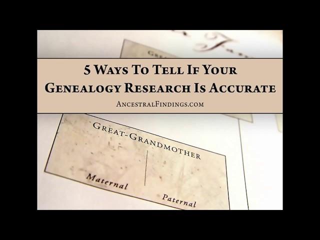 AF-001: 5 Ways To Tell If Your Genealogy Research Is Accurate | Ancestral Findings Podcast