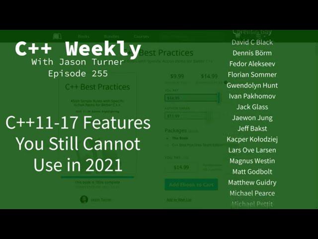 C++ Weekly - Ep 255 - C++11-17 Features You Still Cannot Use in 2021