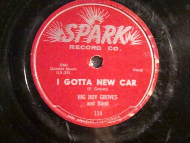 Big Boy Groves And Group (Robins) - I Gotta New Car - Spark 114 - 1955