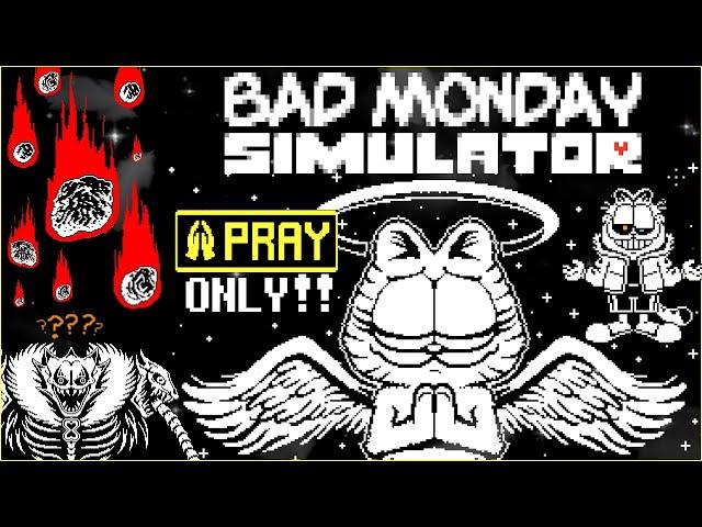 PRAY ONLY! - Bad Monday Simulator (My Undertale Fangame)