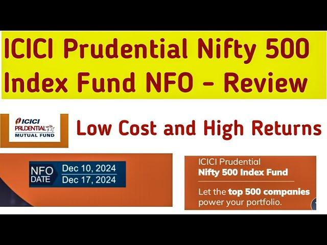 ICICI Prudential Nifty 500 Index Fund NFO review | Best Index Fund NFO | Low cost |