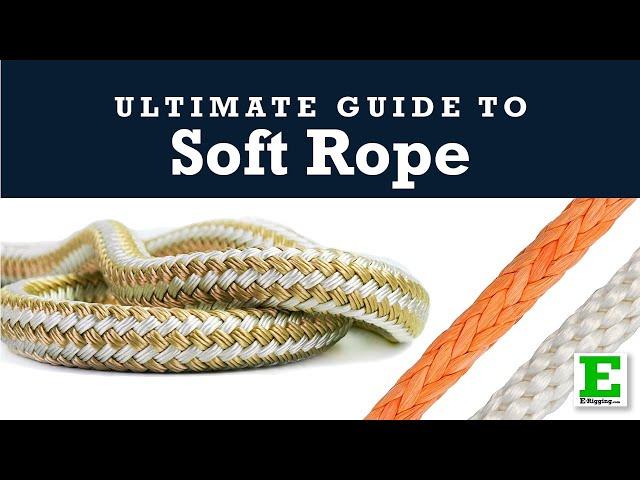 The Ultimate Guide to Soft Rope - Rope Construction and Fiber Buying Guide