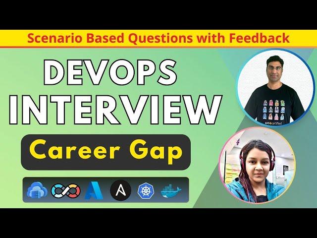 DevOps Cloud Engineer Interview with Feedback | Career Gap | GitOps | Kubernetes | Docker | Ansible