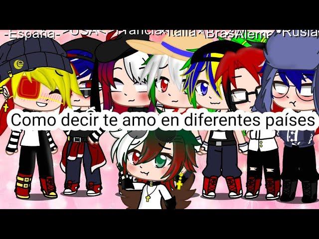 Como decir "Te amo" en diferentes países °•CountryHumans•° (Especial San Valentín uwu) /Gacha Club/