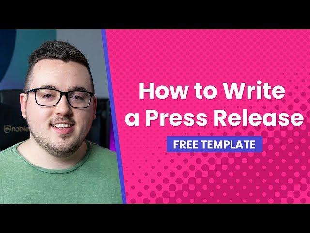 How to Write a Press Release (Free Template)