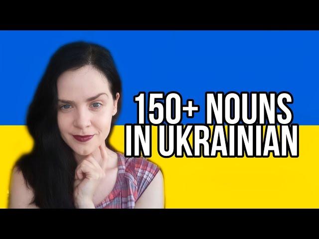 Learn more than 150 Basic Important Ukrainian Nouns! | Let's Learn Ukrainian