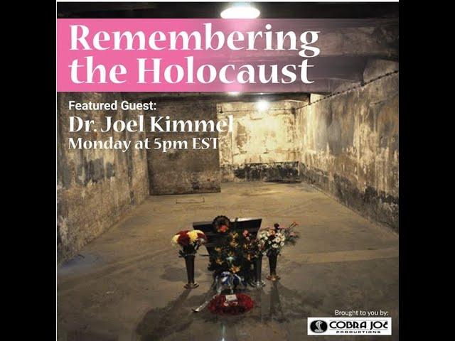 Dr  Joel Kimmel   Remembering the Holocaust