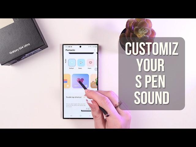 How to Customize Your Samsung Galaxy S24 Ultra S Pen Sound: Tutorial