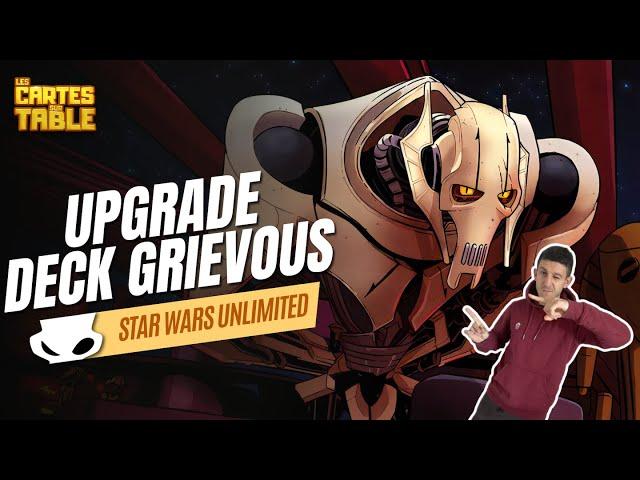 STAR WARS UNLIMITED - AMELIORER SON DECK GRIEVOUS EN 15 CARTES ! - SET 3