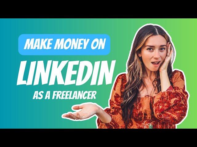 Freelancing on LinkedIn: How to Get High Paying Clients (for Beginner and Advanced Freelancers)