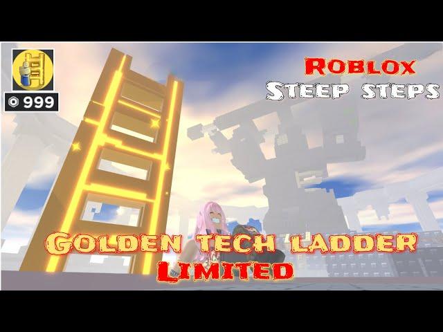 ROBLOX : STEEP STEPS【GOLDEN TECH LADDER】