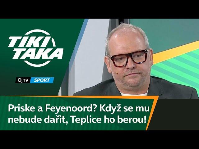 TIKI-TAKA: Co Priske a Feyenoord? Když se mu nebude dařit, tak ho Teplice berou!