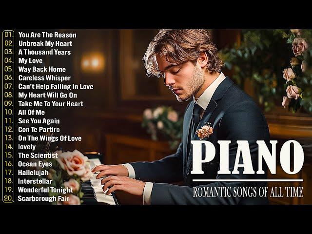 50 Best Beautiful Piano Love Songs Ever - Great Relaxing Romantic Piano Instrumental Love Songs