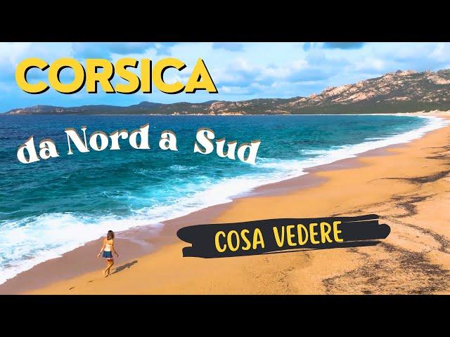 Cosa vedere in CORSICA da Nord a Sud | Dove andare in VACANZA