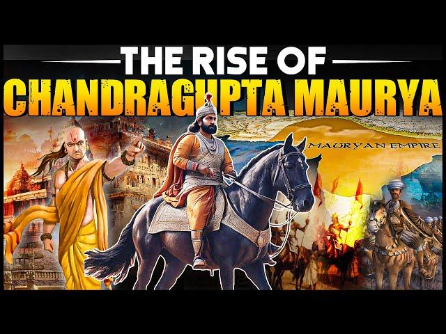 Chandragupta Maurya: Story of Remarkable Rise to Power | Mauryan Empire | Ancient Indian History