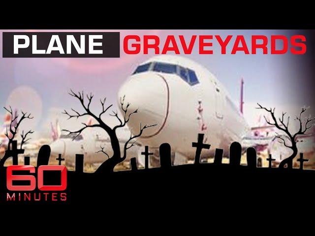 Where jumbo jets go to die - The great aeroplane graveyard | 60 Minutes Australia