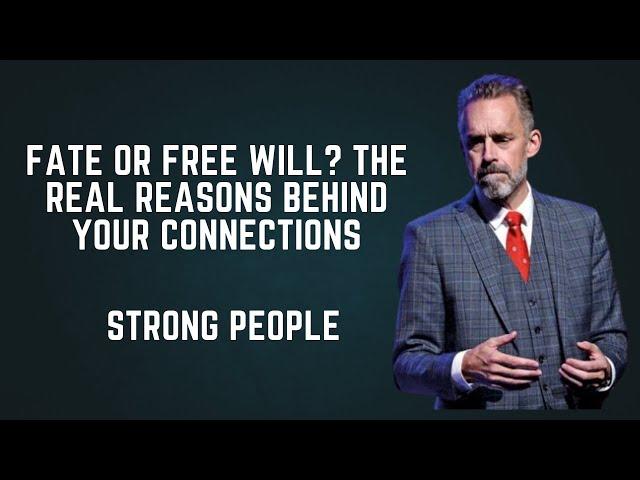 Fate or Free Will? The Real Reasons Behind Your Connections | Jordan Peterson Motivational video.