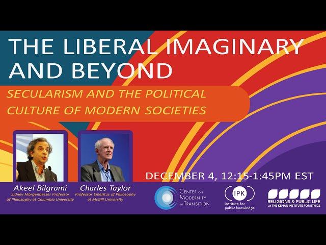 Charles Taylor and Akeel Bilgrami: Secularism and the Political Culture of Modern Societies