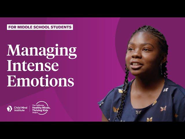 Managing Intense Emotions for Middle School Students | Child Mind Institute