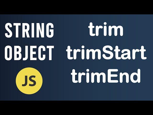 trim, trimStart and trimEnd methods | String Object In JavaScript