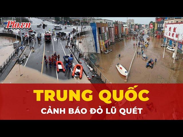 Lần đầu trong năm, Trung Quốc ban bố cảnh báo đỏ lũ quét  | Tin nhanh