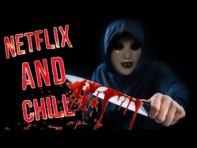 Netflix & Chill (horror short)