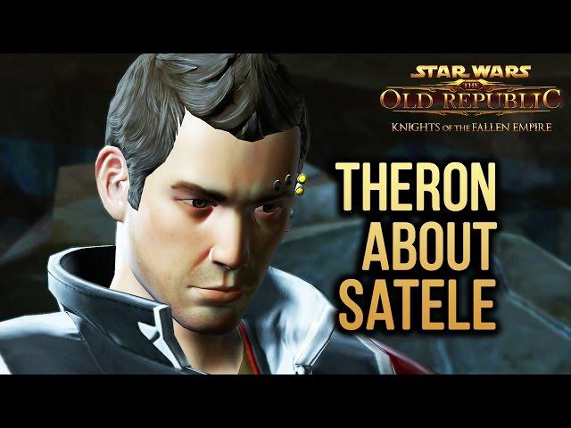 SWTOR Knights of The Fallen Empire - Theron about Satele Shan