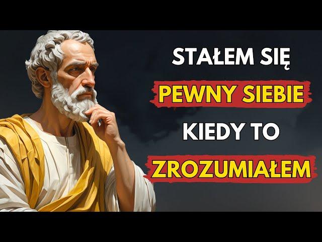 5 TRUDNYCH PRAWD O TYM, JAK STAĆ SIĘ PEWNYM SIEBIE I SPOKOJNYM | FILOZOFIA PRAKTYCZNA