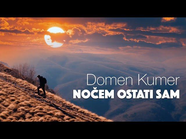 DOMEN KUMER - NOČEM OSTATI SAM (Official Video)