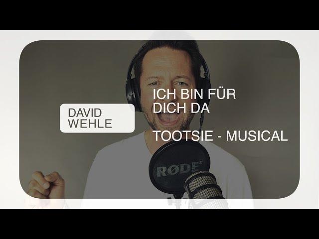 David Wehle: Ich bin für Dich da - Tootsie Musical