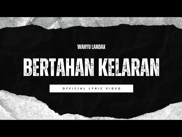 Bertahan Kelaran (Remake) - Wahyu Landax [Video Lyric]