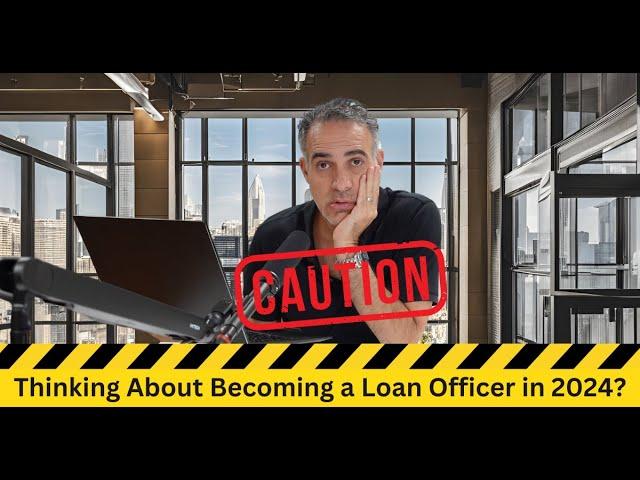 Truth about becoming a residential loan officer in 2024 | How to become a mortgage loan officer